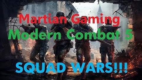 Modern Combat 5 SQUAD WARS! Fighting for 1st w/ voice chat
