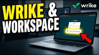 How to authenticate Wrike with Google Workspace - Detailed Guide