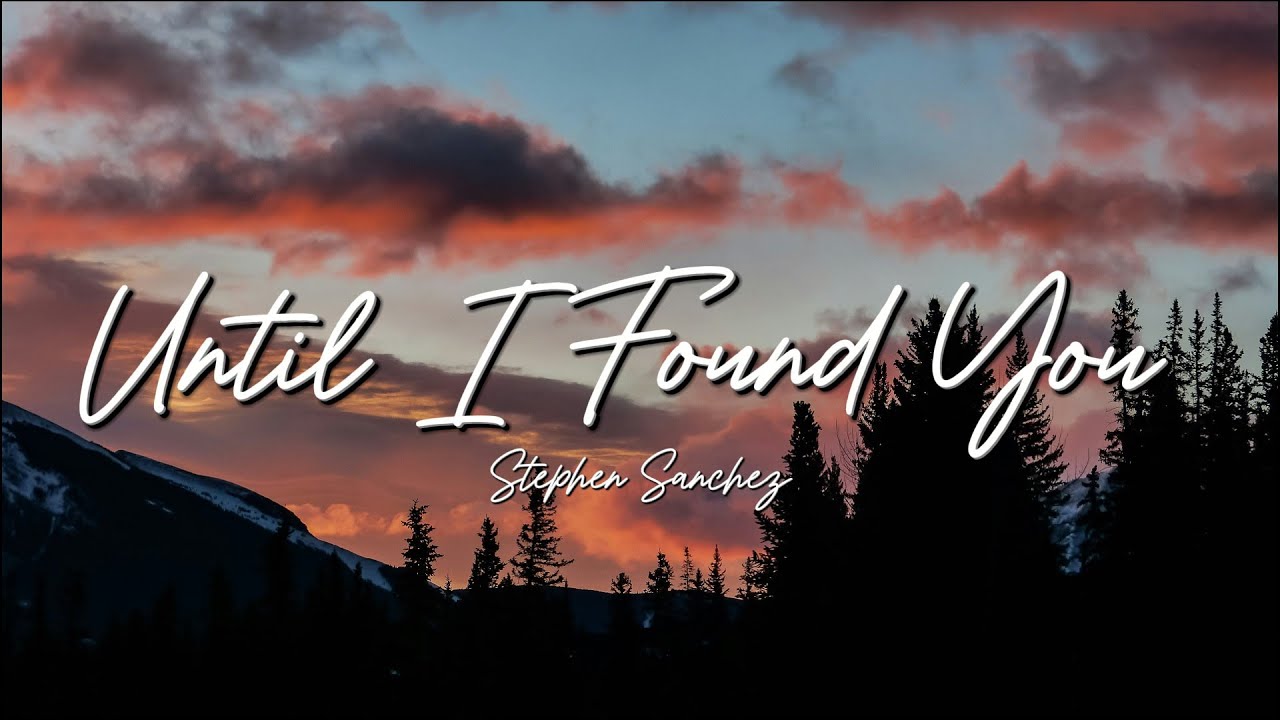 Stephen Sanchez   Until I Found You Lyrics