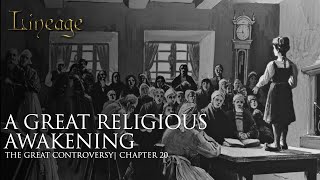 A Great Religious Awakening | The Great Controversy | Chapter 20 | Lineage
