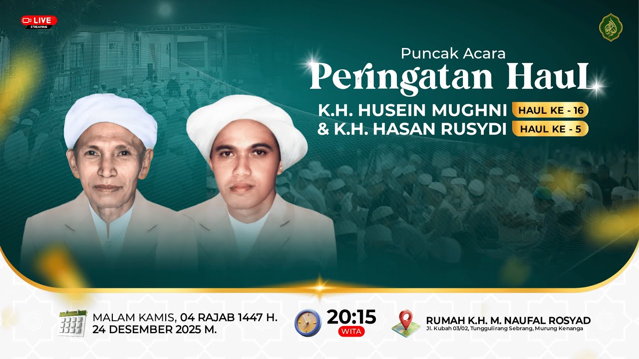 LIVE - ACARA PERINGATAN HAUL KE - 16 K.H. HUSEIN MUGHNI & HAUL KE - 5 K.H. HASAN RUSYDI - 23/12/2025