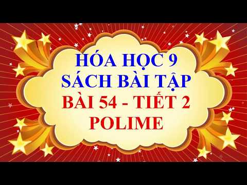 Video: Polyme nhân tạo đã đi vào cuộc sống của chúng ta một cách vững chắc