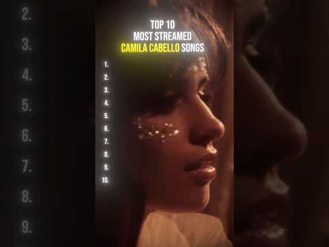 Top 10 MOST STREAMED Camila Cabello songs 📈🎶 #shorts #top10 #camilacabello #señorita #music