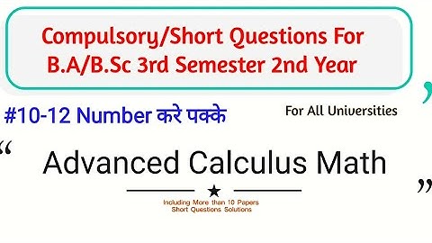 Advanced Calculus Math Most Important Short Questions For Ba/BSc  Second Year || All Universities