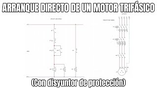 ARRANQUE DE UN MOTOR TRIFÁSICO (Con disyuntor de protección). AUTOMATISMO ELÉCTRICO. ESQUEMA 3.