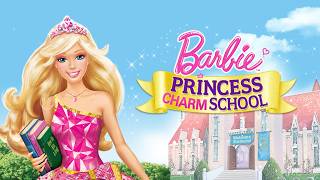 [Animation ярьж өгье.] Barbie: Princess Charm School\Барби: Гүнжийн сэтгэл татам сургууль