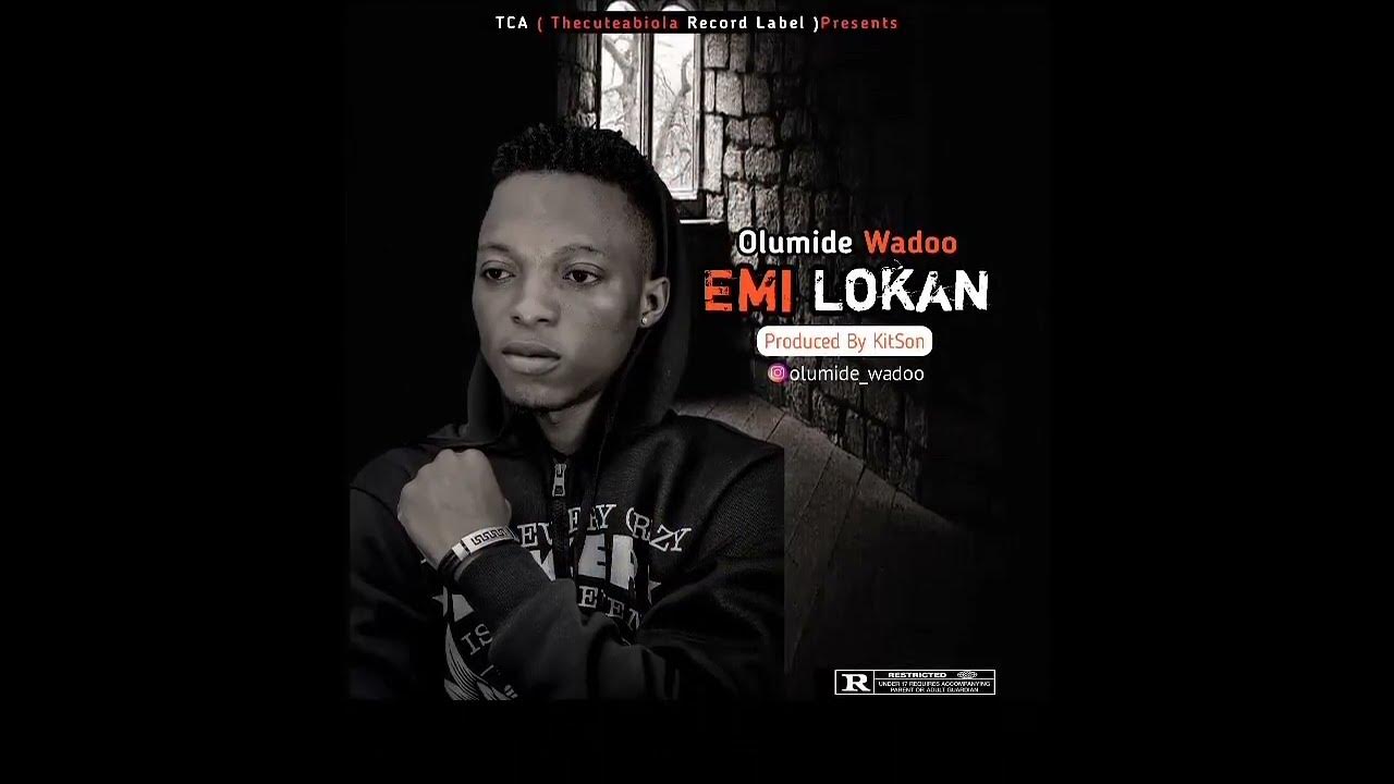 ( Emi Lo Kan ) Latest Track By Olumide Wadoo Omo Iya Alata YouTube
