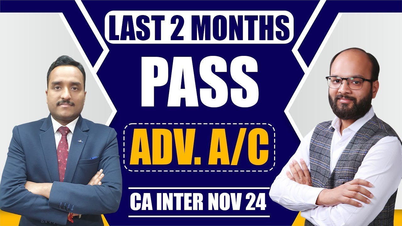 Last 2 Months Pass Advanced Accounts | CA Inter Sep 24 | How to Revise ...