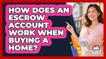 How Does An Escrow Account Work When Buying A Home? - Asian American Realty Pro