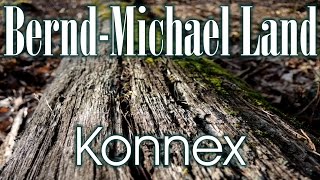 Bernd-Michael Land -Konnex / relaxing ambient electronic music & meditation chords