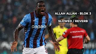 ALLAH ALLAH | SLOWED-REVERB