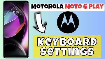 Motorola Moto G Play Keyboard Settings || How to set keyboard || How to use keyboard (2024)