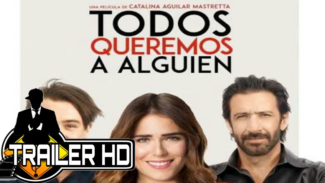 Trailer HD * TODOS QUEREMOS A ALGUIEN * (Películas USB IdoN) - YouTube