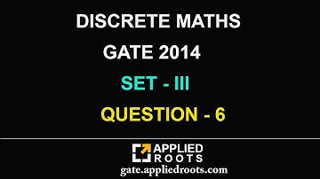 DISCRETE MATHS (GATE 2014 - SET 3 - QUESTION 6)