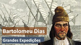 Grandes Expedições - Bartolomeu Dias