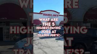 5 Highest Paying Jobs At Trader Joe's