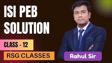ISI PEB  Sample Question Class  - 12 || Rahul Sir || RSG Classes ||