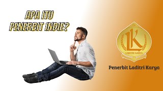 Apa Itu Penerbit Indie? | Penerbit Laditri Karya
