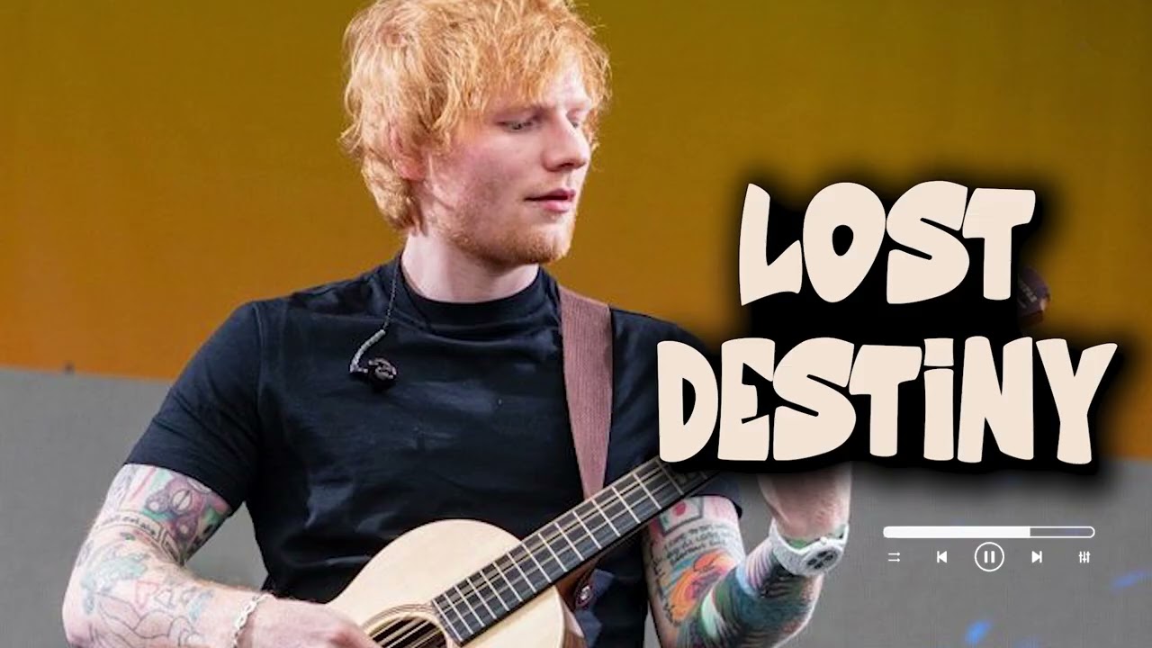 Ed Sheeran - Lost Destiny ( Official Audio ) 