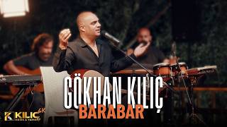 Gökhan Kılıç - Barabar 4K