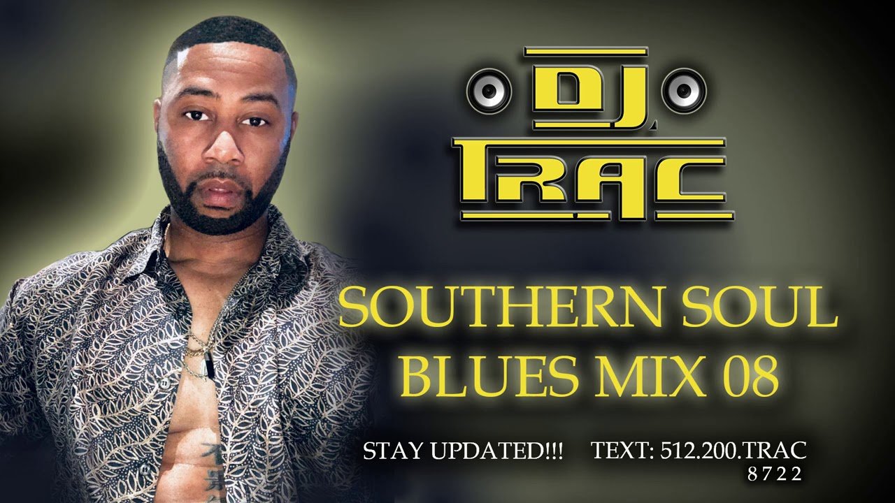 DJ TRAC SOUTHERN SOUL BLUES MIX 08 (Download link in comments ...