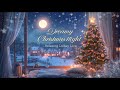 Dreamy Christmas Night – Relaxing Lullaby Live