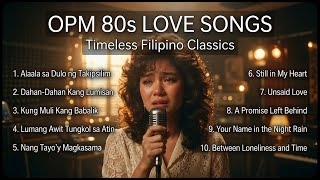 OPM 80s Classics 🔥 Filipino Love Songs Collection | Old But Gold Nostalgic Playlist