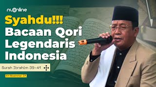 Merdu! Lantunan Qori Legendaris Indonesia - Surat Ibrahim Ayat 39-41| KH Muammar ZA