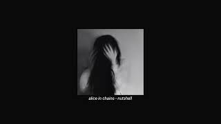 alice in chains - nutshell (slowed + reverb)