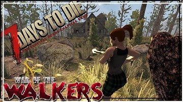 ★ 7 Days to Die War of the Walkers - Ep 1 - BEST. START. EVER.  - alpha 16.4 let