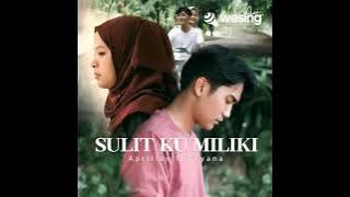 Sulit Ku Miliki Aprilian ft Tryana