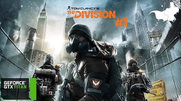 The Division PC Gameplay Walkthrough #1 (ULTRA Settings)