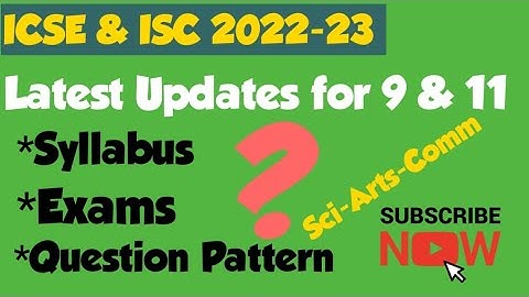 Latest Updates for Classes 9 & 11 (ICSE & ISC 2022-23).Syllabus,Exams  Question Pattern & more.