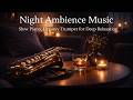 Night Ambience Jazz Music 🌙 Slow Piano, Dreamy Trumpet for Deep Relaxation