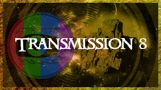 [TRANSMISSION 8]