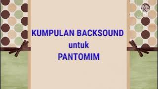 Backsound Pantomim || Musik untuk Pantomim