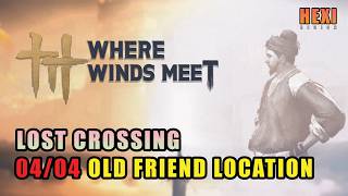 Lost Crossing | All Old Friend Locations | Where Winds Meet
