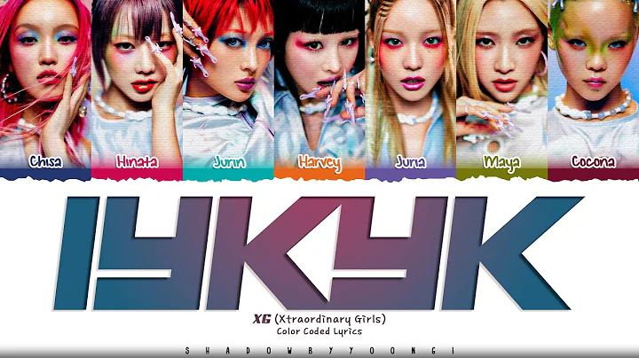 [CORRECT LYRICS] XG 'IYKYK (If You Know You Know)' Lyrics (엑스지 IYKYK 가사) [Color Coded_Eng]