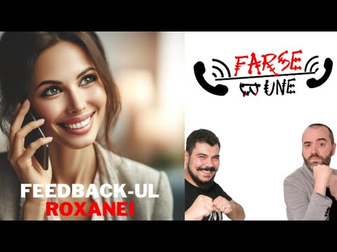 FARSE PE BUNE - Părerea Roxanei despre farsa noastră