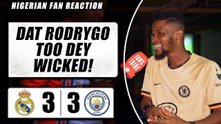 REAL MADRID 3-3 MANCHESTER CITY ( Dani - NIGERIAN FAN REACTION ) - CHAMPIONS LEAGUE HIGHLIGHTS 23-24
