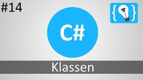 C# Tutorial Deutsch / German [14/20] - Klassen