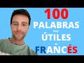 100 palabras en francs muy tiles para principiantes y con la traduccin en espaol