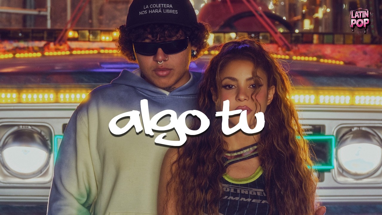 Shakira & Beéle - ALGO TÚ  (Letra)