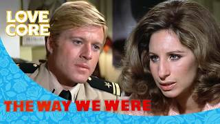 The Breakup (ft. Barbra Streisand, Robert Redford) | The Way We Were | LoveCore