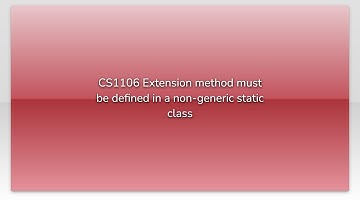 CS1106 Extension method must be defined in a non-generic static class