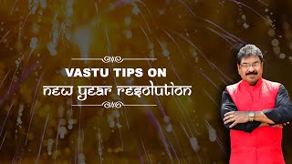 Dr. Ronie Pinto - Vastu Tips on New Year Resolution