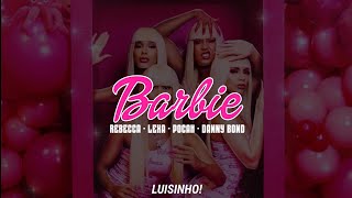 Rebecca, POCAH, Lexa • BARBIE [letra] ft. Danny Bond