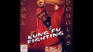 Carl Douglas - Kung Fu Fighting