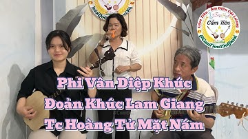 Phi Vân Điệp Khúc, Đoản Khúc Lam Giang, Tc Hoàng Tử Mặt Nám-Cẩm Tiên Sến, Văn Lượm Guitar-Mỹ Lệ tb