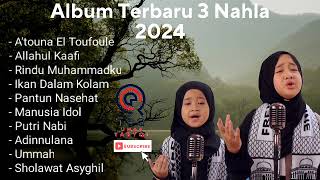 Album Terbaru Nahla 2024- 3 NAHLA || ATOUNA EL TOUFOULE,PANTUN NASEHAT VERSI SHOLAWAT[ TANPA IKLAN ]